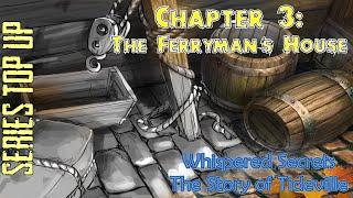 Let's Play - Whispered Secrets - The Story of Tideville - Chapter 3 - The Ferryman's House