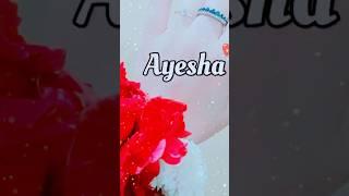 Ayesha love Ayesha letter name video viral WhatsApp status 