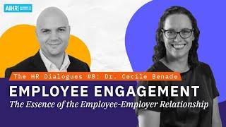 The HR Dialogues #8 | Employee Engagement: The Essence of The Employee Employer Relationship