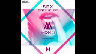 MON DJ - Sex (With my Ex)