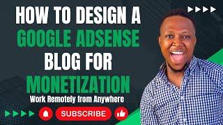 How To Design A Google Adsense Blog For Monetization