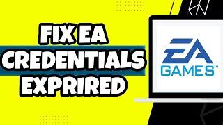 How To Fix EA Your Credentials Have Expired (2023)