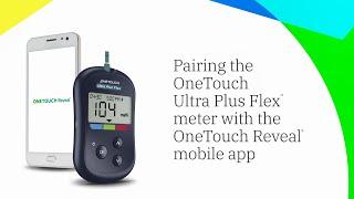 Pairing the OneTouch Ultra Plus Flex™ meter with the OneTouch Reveal® mobile app