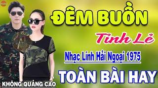 Đêm Buồn Tỉnh Lẻ - 649 Bài Rumba Nhạc Lính Hải Ngoại Bất Hủ Vượt Thời Gian KHÔNG QUẢNG CÁO