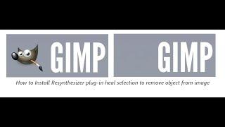 Gimp 2.10.20. How to  Install Resynthesizer Plugin, use heal selection to remove Object  from Image