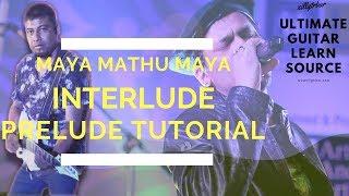 Maya Mathu Maya Guitar Interlude and Prelude Tutorial Zubeen