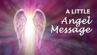 A LITTLE ANGEL MESSAGE  What the Angels want you to know   #angelmessages #dailyangelmessage