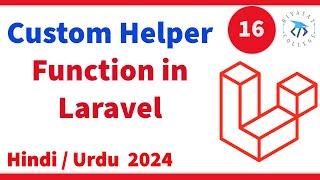 How to Create Custom Helper Functions in Laravel 11? | Helper | #riyastcollege Tutorial #16