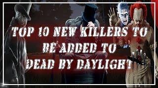 Top 10 Killers To Add To Dead By Daylight!