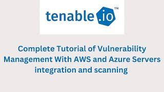 Tenable IO Complete Tutorial Of Vulnerability Management With AWS Azure and Web Application Scanning