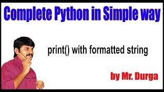 Python Tutorial || print() with formatted string || by Durga sir