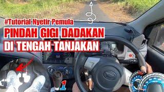 CARA PINDAH GIGI DADAKAN DI TANJAKAN | Tutorial nyetir mobil manual untuk pemula