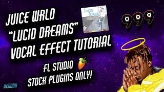 How to sound like Juice WRLD - "Lucid Dreams" Vocal Effect | FL Studio Stock Plugin Tutorial