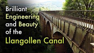 The Brilliant Engineering and Beauty of the Llangollen Canal