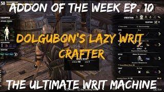 Addon Of The Week #10: Dolgubon's Lazy Writ Crafter (WRIT MACHINE) | The Elder Scrolls Online