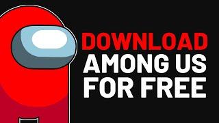 How to Download Among Us for Free 2024 - Latest Version