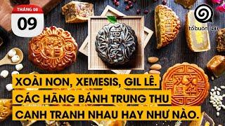 Xoài Non, Xemesis, Gil Lê. Các hãng bánh trung thu cạnh tranh nhau hay như nào.