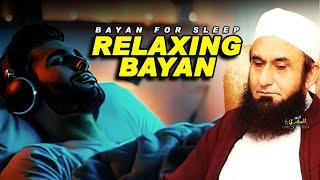 Relaxing Bayan | Bayan For Sleep | Maulana Tariq Jameel | Bayan For Relaxing | Light To Humanity