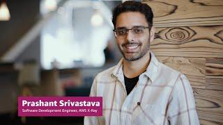 Software Development at AWS - Meet Prashant, Software Engineer, AWS X-Ray