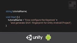 How configure the Keystore and generate SHA1 fingerprint for Unity Android Project - Tutorial 2018