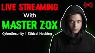 Live Streaming with Master Zox | CyberSecurity | Ethical Hacking | First Stream Must Watch