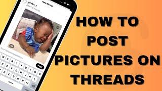 How To Post Photos And Videos On Threads