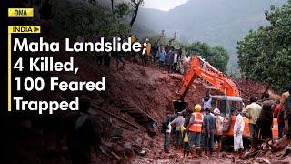 Landslide In Maharashtra’s Raigad: 4 Killed, 70 Rescued, Several Families Feared Trapped