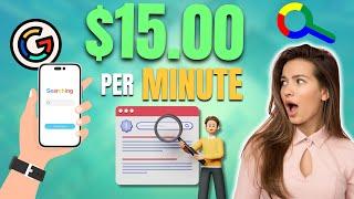Make $15 Per Minute Searching On Google! | Make Money Online 2024
