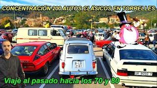 ️Concentracion 200 coches clasicos Torrelles. Viaje a los años 70 y 80. #voituresanciennes