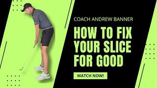 How to Fix Your Slice for Good