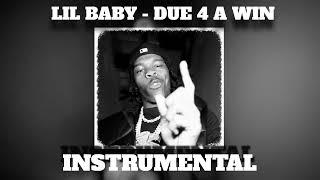 Lil Baby - Due 4A Win [ Instrumental ] *BEST*