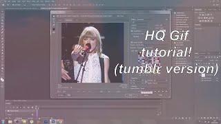 TUTORIAL: How to make HQ gifs for Tumblr! (Photoshop)