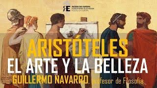 Aristóteles: el arte y la belleza. Guillermo Navarro