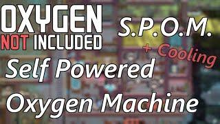 SPOM - Self Powered Oxygen Machine & Cooling - Simple Design - Oxygen Not Included