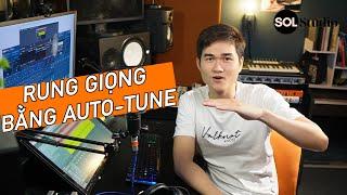 TẠO ĐỘ RUNG CHO GIỌNG HÁT BẰNG CHỨC NĂNG NÂNG CAO TRONG AUTOTUNE II SOL STUDIO