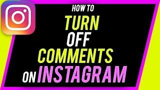 How to Turn Off Comments on Instagram Post