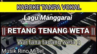 KARAOKE LAGU ||TENANG WETA WAI TANA TADANG||lagu Manggarai terbaik .