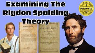 Examining The Rigdon - Spalding Theory Part 1 | Mormonism LIVE 165