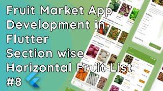 Fruit Market App in Flutter | Home Tab UI: Section-Wise Fruit List Design Tutorial  #8