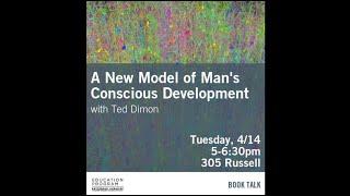 A New Model of Man's Conscious Development with Ted Dimon