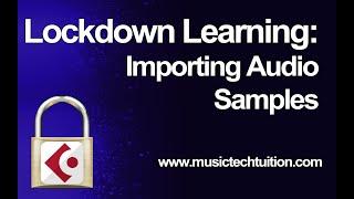 Lockdown Learning: 16 - Importing Audio Samples into Cubase