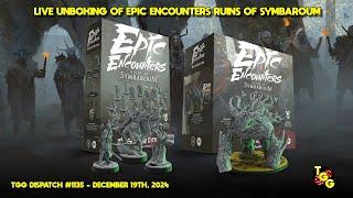 Live Unboxing of Epic Encounters: Ruins of Symbaroum on The Gaming Gang Dispatch EP 1135