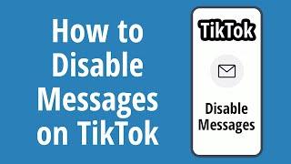 How to Disable Direct Messages on TikTok 2020