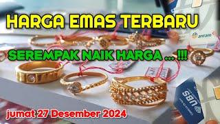 HARGA EMAS HARI INI 27 DESEMBER 2024 | HARGA EMAS PERHIASAN | ANTAM HARI INI || UBS GOLD || EMAS 24K