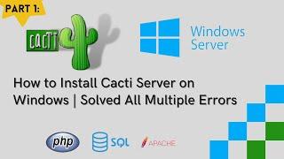 How to Install Cacti Server on WINDOWS | Part 1