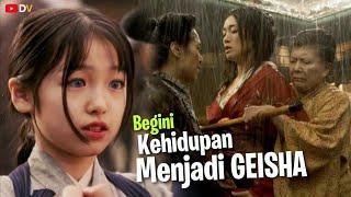 Gadis yang Dijual Orang Tuanya Sendiri !! | Alur Cerita Film - Memoirs of a Geisha