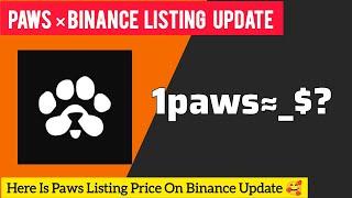 BREAKING! Paws Listing On Binance Update| CLAIM PAWS Update| Paws Price Update Crypto News Listing