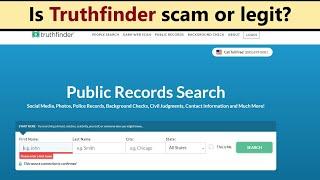 Truthfinder - reviews! Is it scam or safe legit way how to get public records?