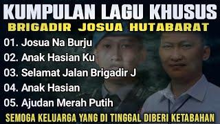 KUMPULAN LAGU KHUSUS BUAT BRIGADIR JOSUA HUTABARAT || NONSTOP FULL ALBUM