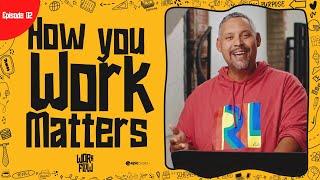 How You Work Matters | Work Flow - Ep. 02 | Epic Church